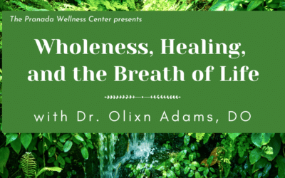 Wholeness, Healing, and the Breath of Life with Dr. Olixn Adams, DO