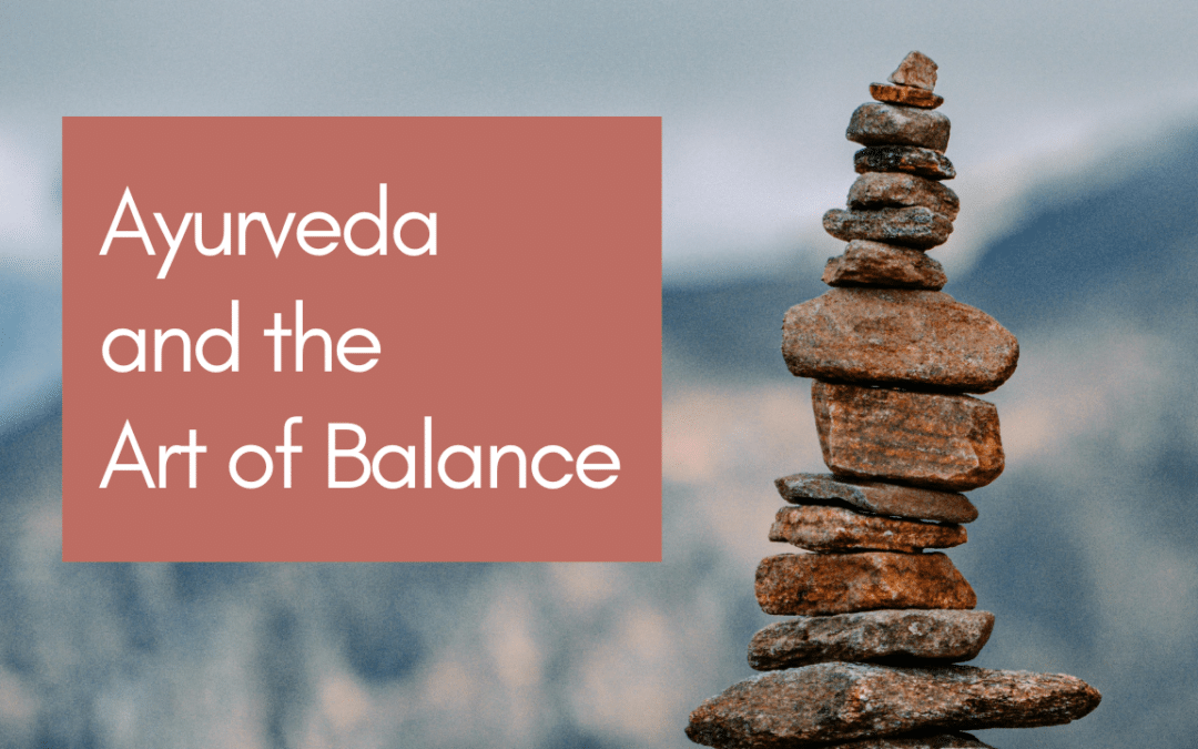 Ayurveda and the Art of Balance