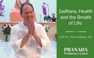 Sadhana, Health and the Breath of Life – Dr. Olixn Adams